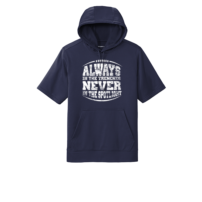 ALWAYS IN THE TRENCHES - Short Sleeve Hoodie