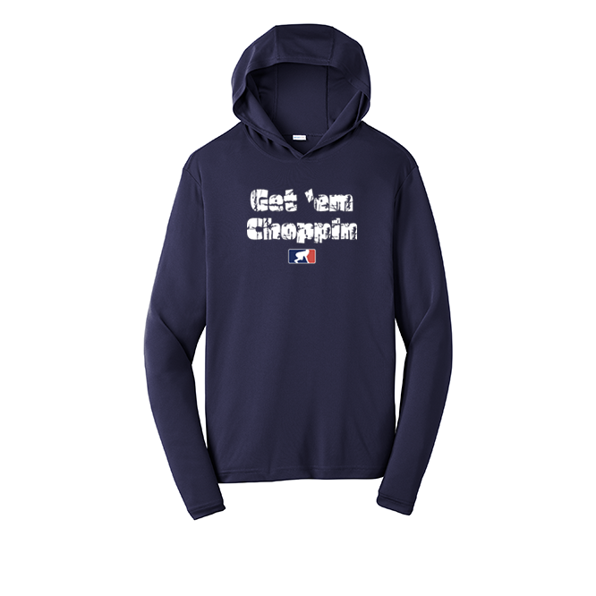 GET EM CHOPPIN - Hooded Long Sleeve Performance Tee