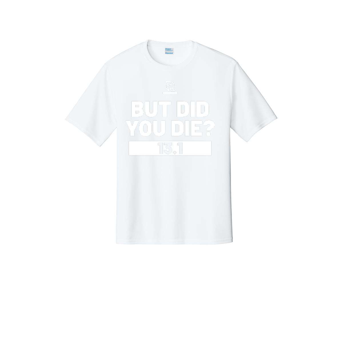 BUT DID YOU DIE? 13.1 (White) - Short Sleeve Performance Tee