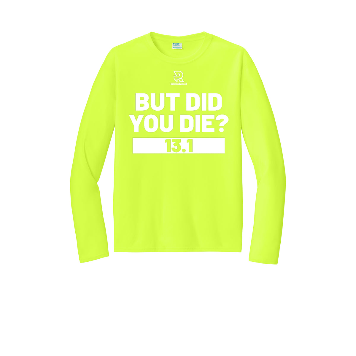 BUT DID YOU DIE? 13.1 (White) - Long Sleeve Performance Tee