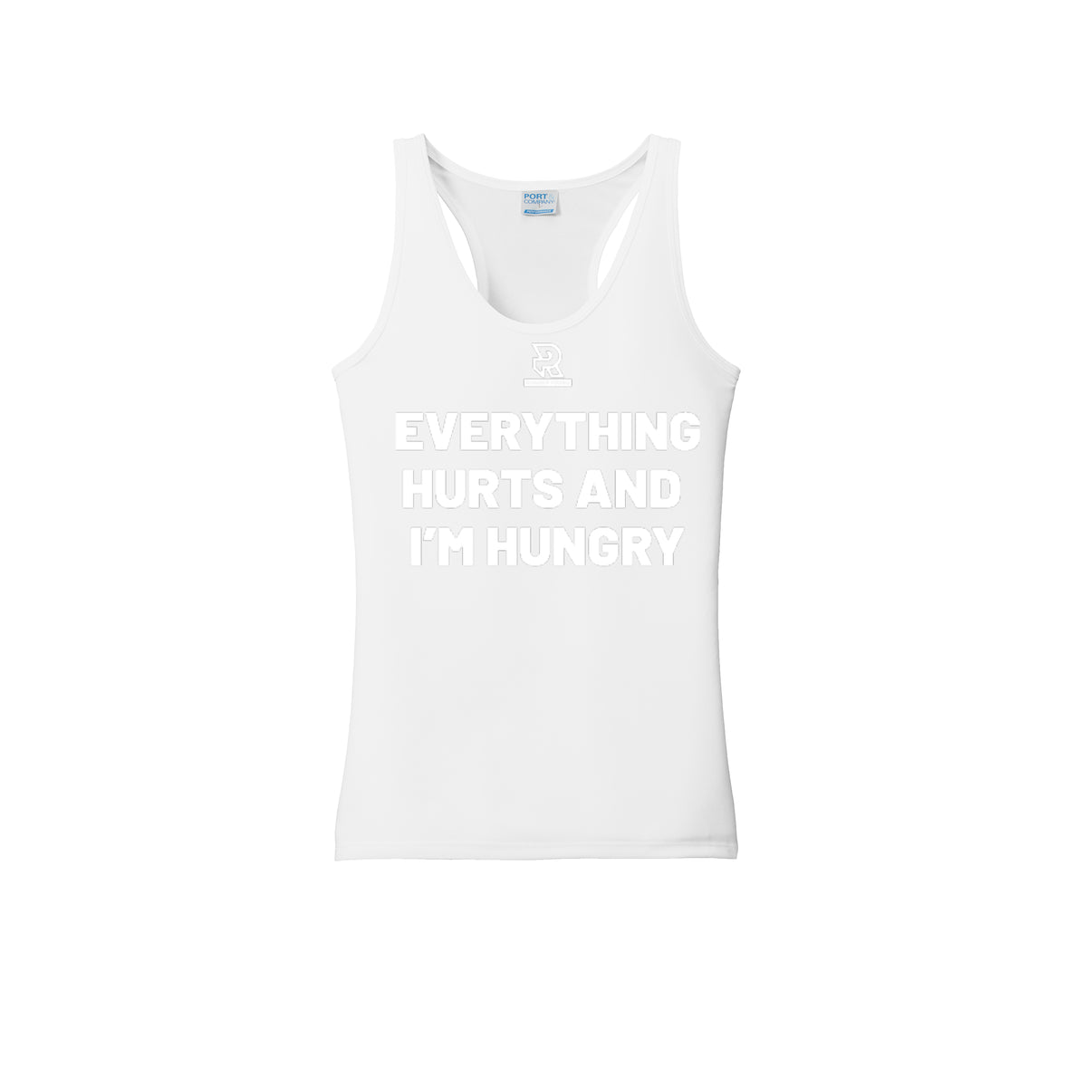 EVERYTHING HURTS AND I'M HUNGRY (White) - Womens Performance Tank