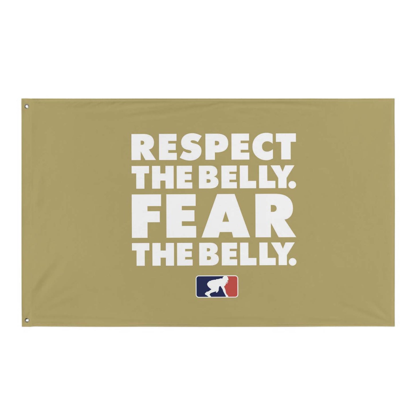RESPECT THE BELLY FEAR THE BELLY - Flag
