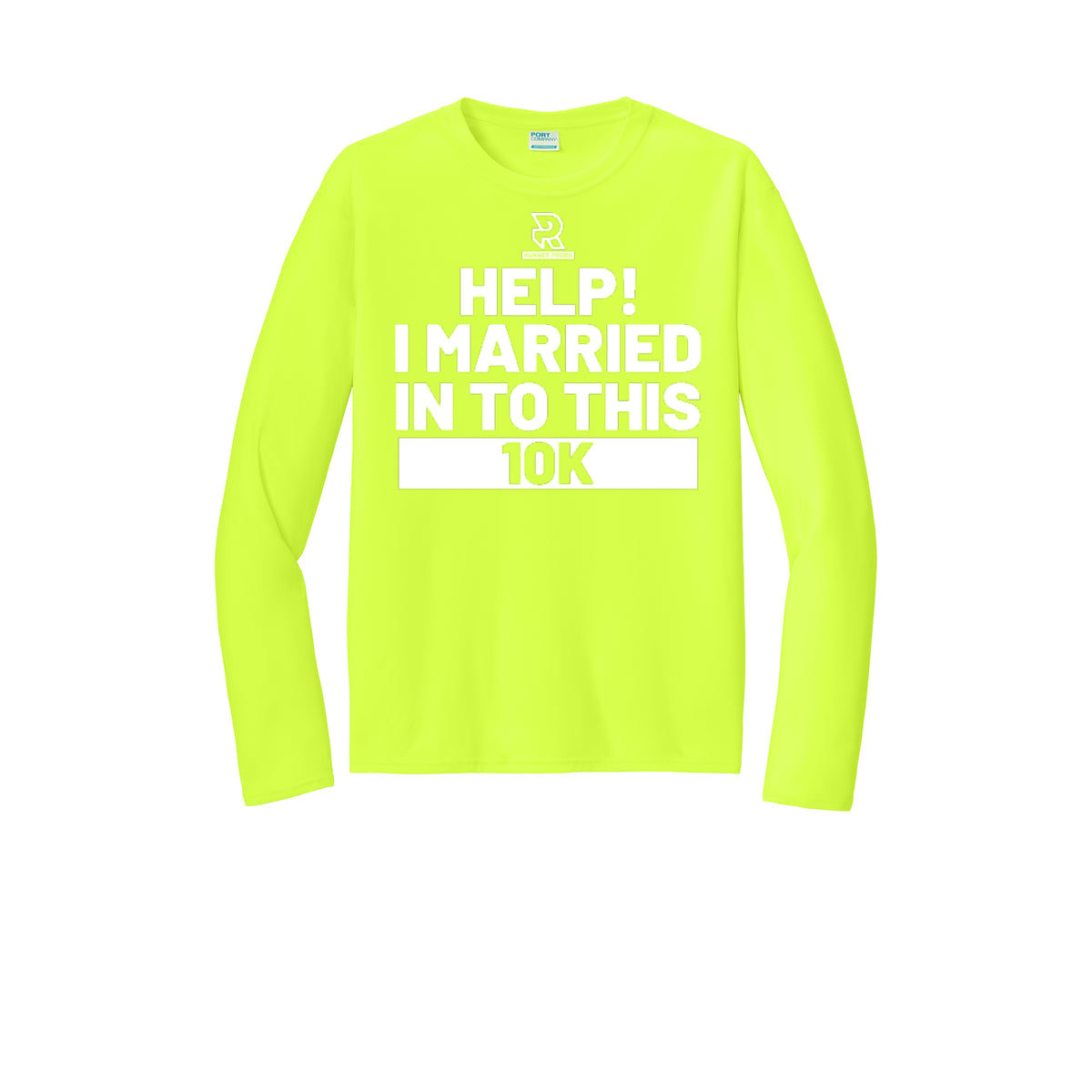 HELP! I MARRIED INTO THIS 10K (White) - Long Sleeve Performance Tee