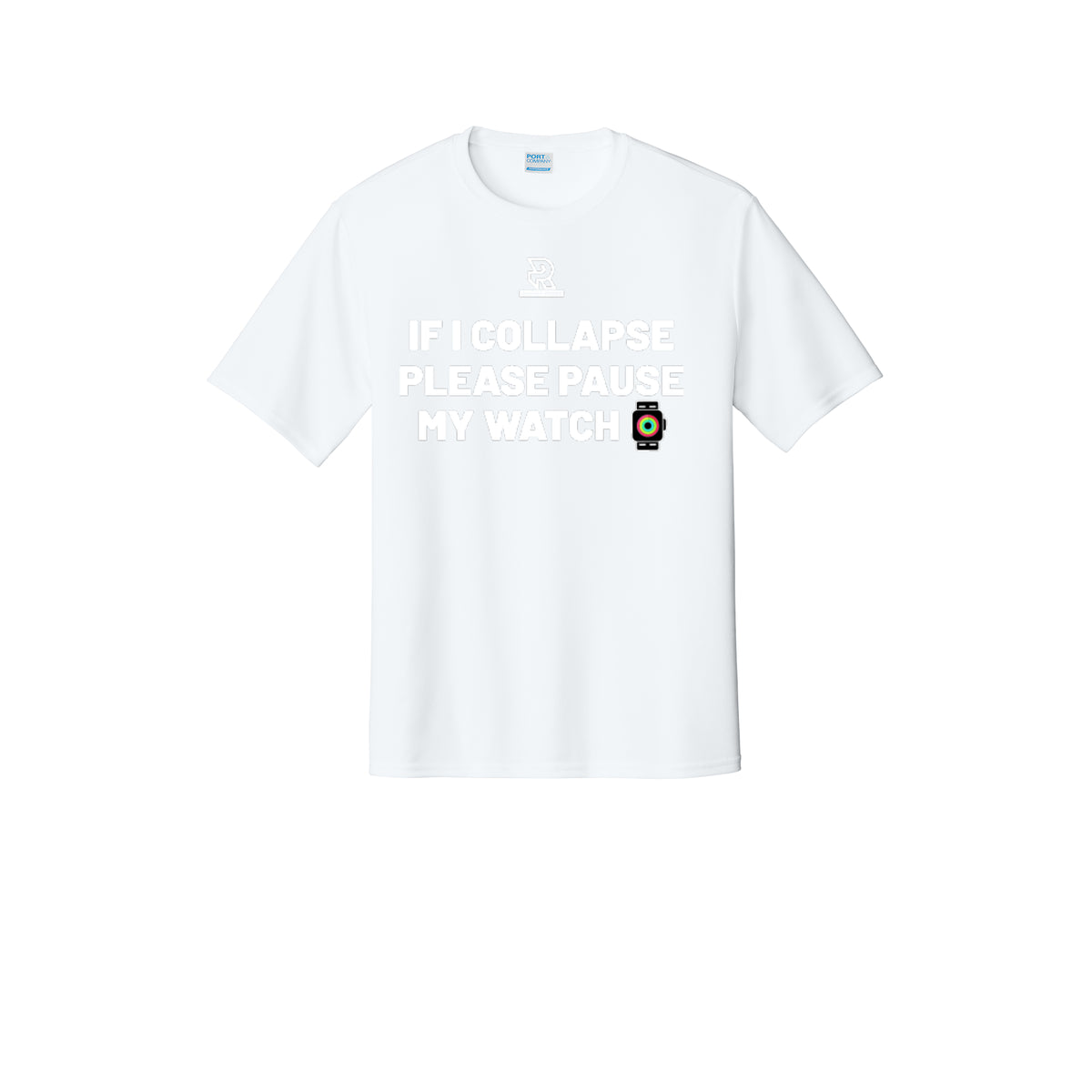 IF I COLLAPSE PLEASE PAUSE MY WATCH (White) - Short Sleeve Performance Tee