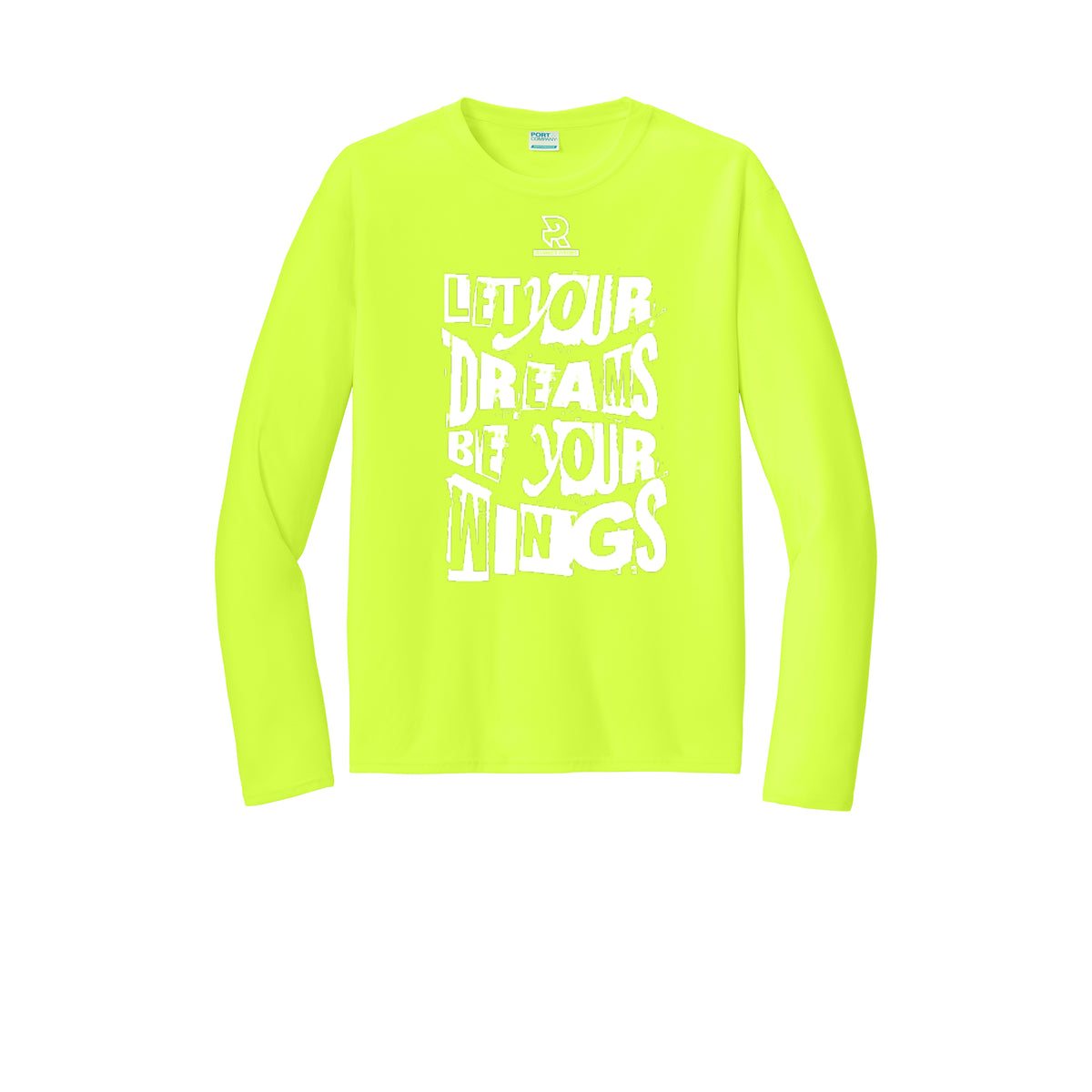 LET YOUR DREAMS BE YOUR WINGS (White) - Long Sleeve Performance Tee