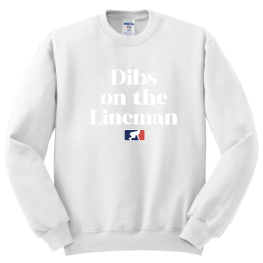 DIBS ON THE LINEMAN (White) - Crewneck