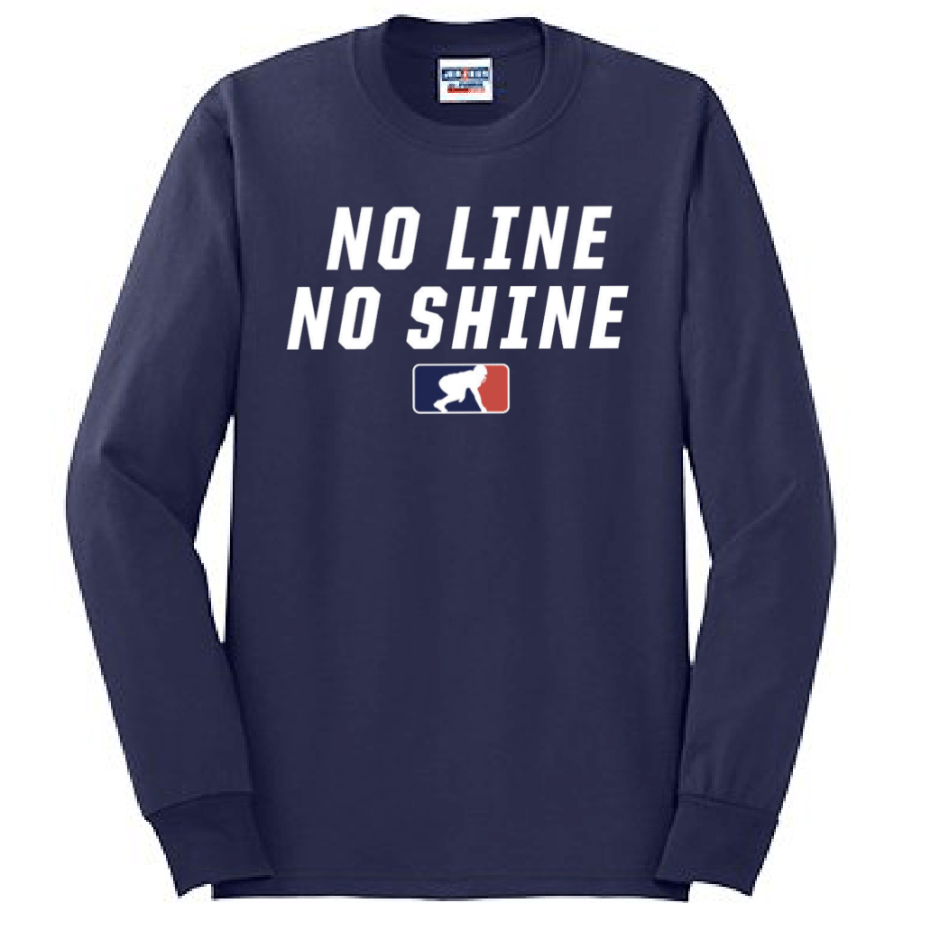 NO LINE NO SHINE - Tall Long Sleeve T-Shirt