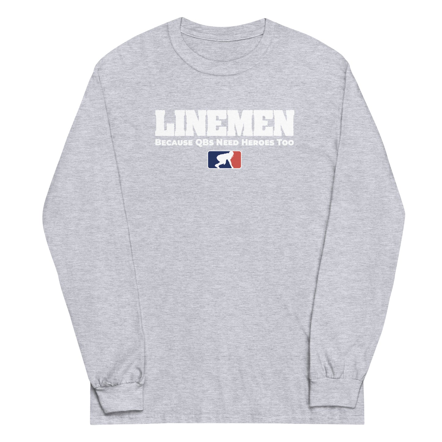 LINEMEN: QBS HEROES - Long Sleeve T-Shirt