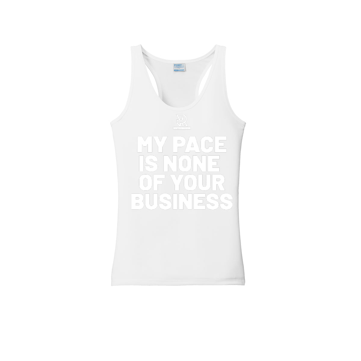 MY PACE IS NONE OF YOUR BUSINESS (White) - Womens Performance Tank