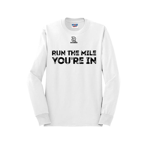 RUN THE MILE YOU'RE IN (Black) - Long Sleeve 50/50 Tee