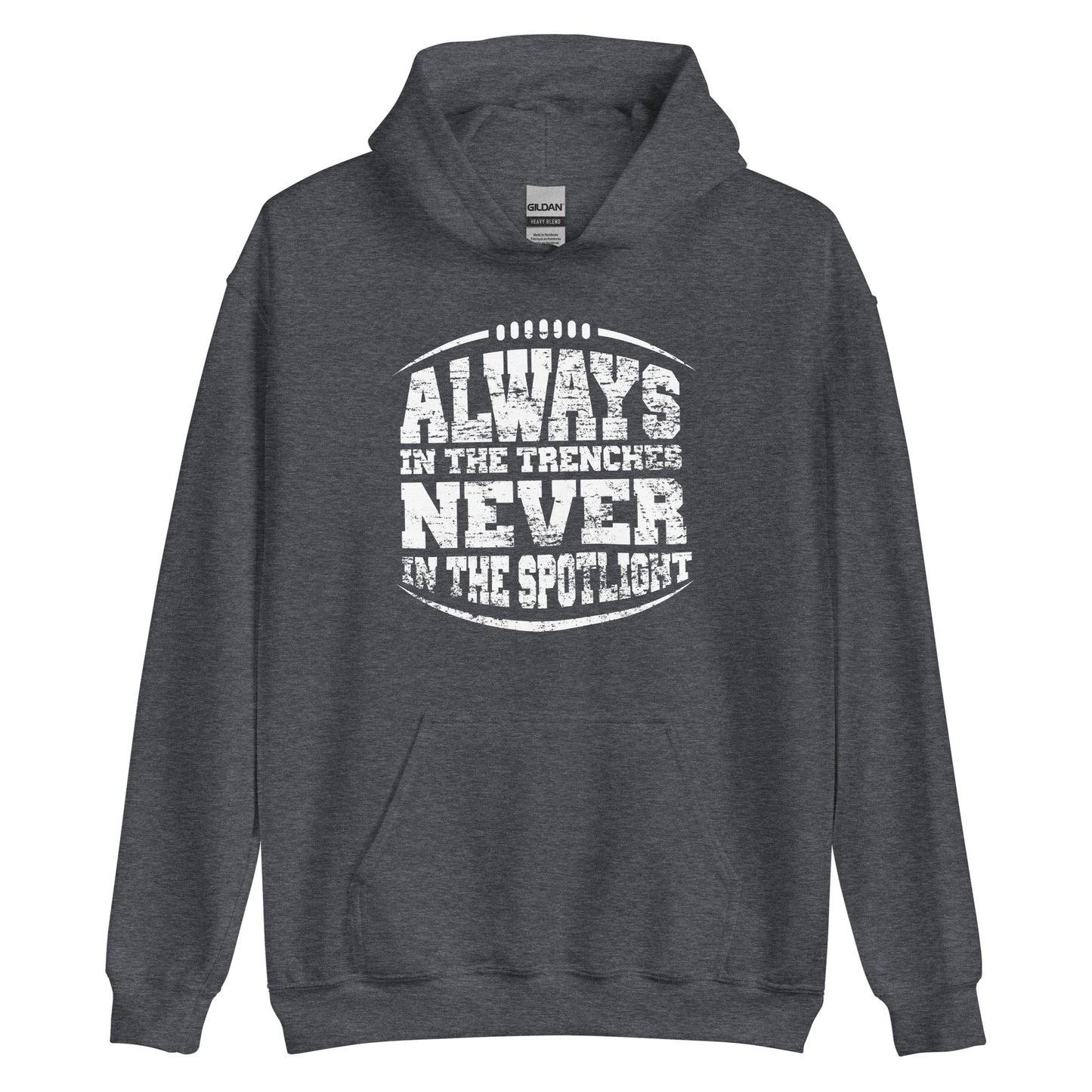ALWAYS IN THE TRENCHES - Heavyweight Hoodie