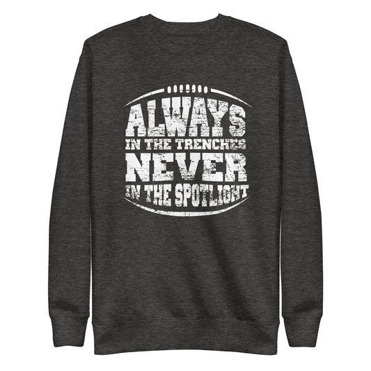 ALWAYS IN THE TRENCHES - Crewneck