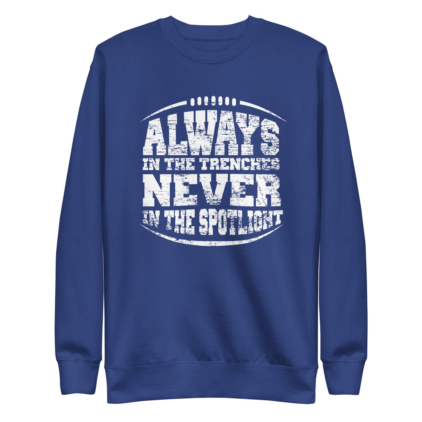 ALWAYS IN THE TRENCHES - Crewneck