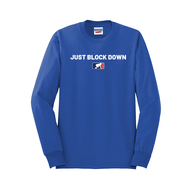 JUST BLOCK DOWN - Long Sleeve T-Shirt