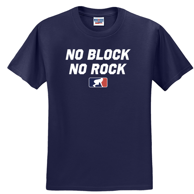 NO BLOCK NO ROCK - T-Shirt