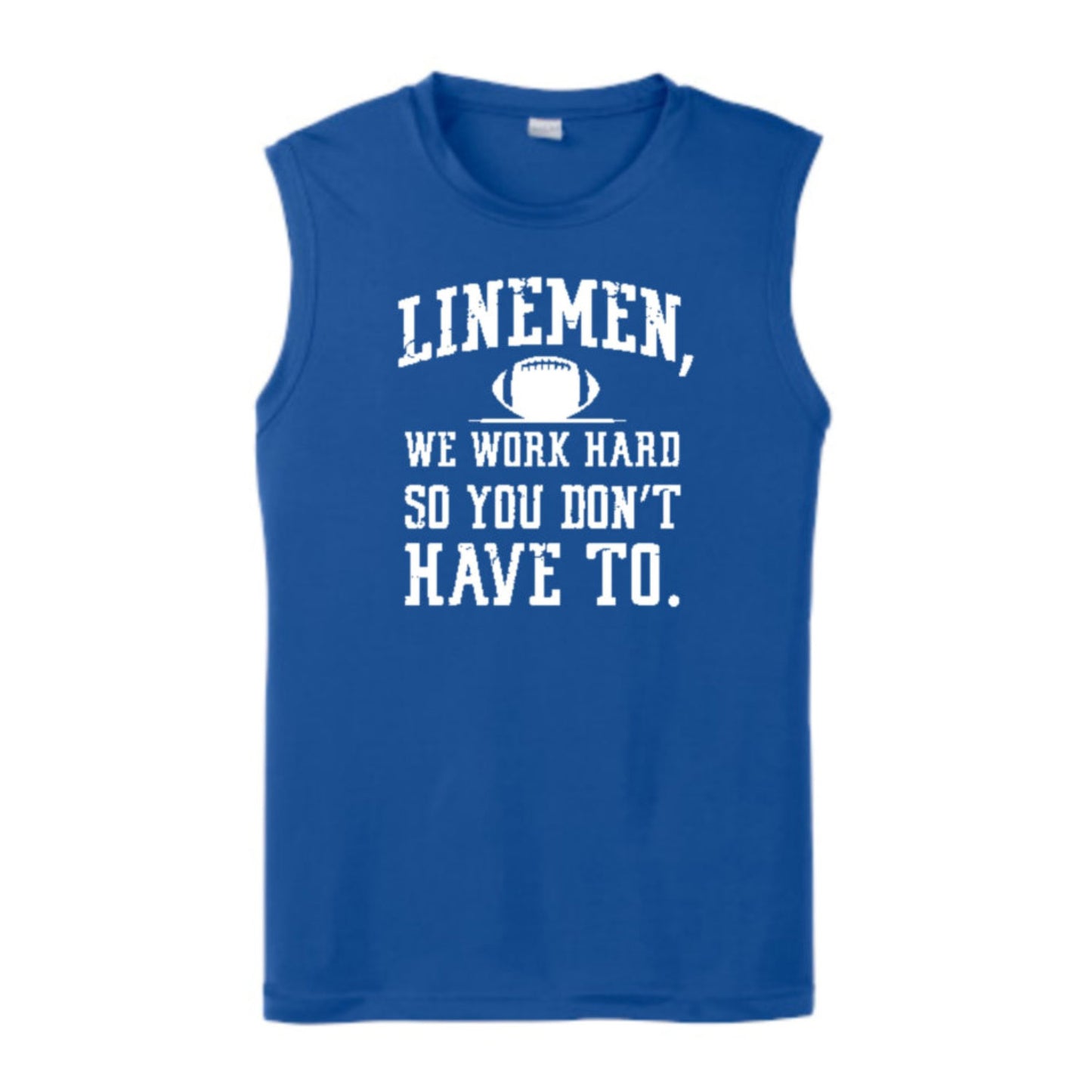 LINEMEN WORK HARD - Muscle T-Shirt