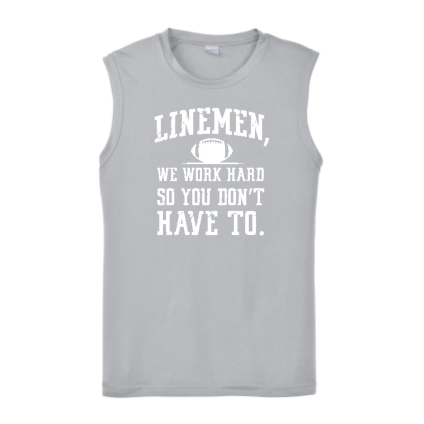 LINEMEN WORK HARD - Muscle T-Shirt