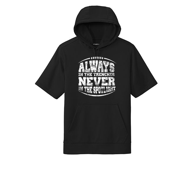 ALWAYS IN THE TRENCHES - Short Sleeve Hoodie