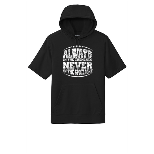 ALWAYS IN THE TRENCHES - Short Sleeve Hoodie