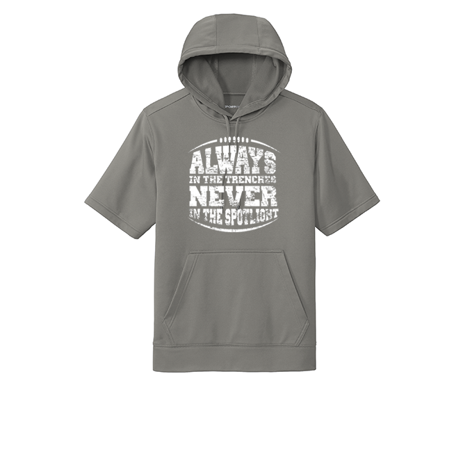 ALWAYS IN THE TRENCHES - Short Sleeve Hoodie