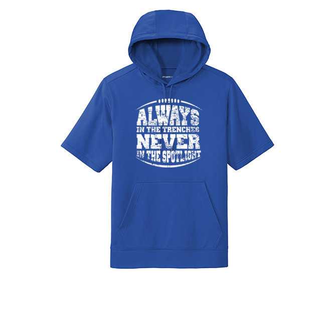 ALWAYS IN THE TRENCHES - Short Sleeve Hoodie