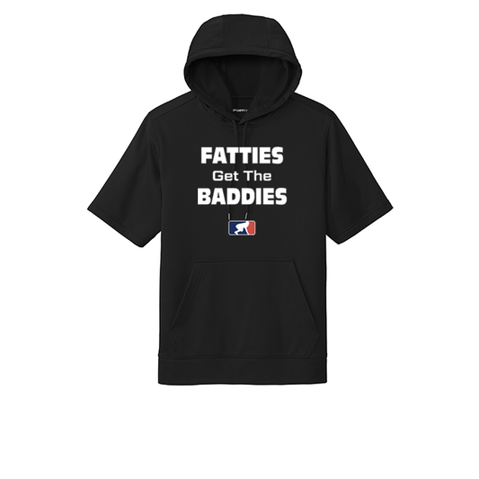 FATTIES GET THE BADDIES - Short Sleeve Hoodie