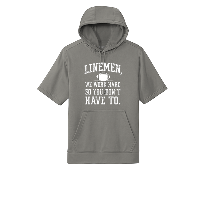 LINEMEN WORK HARD - Short Sleeve Hoodie