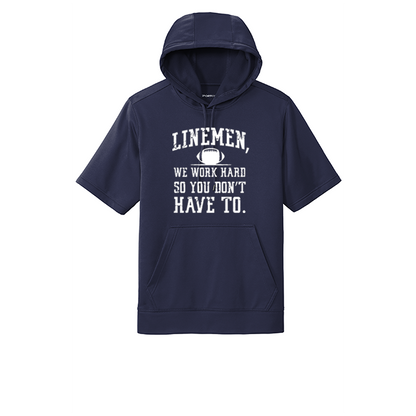 LINEMEN WORK HARD - Short Sleeve Hoodie
