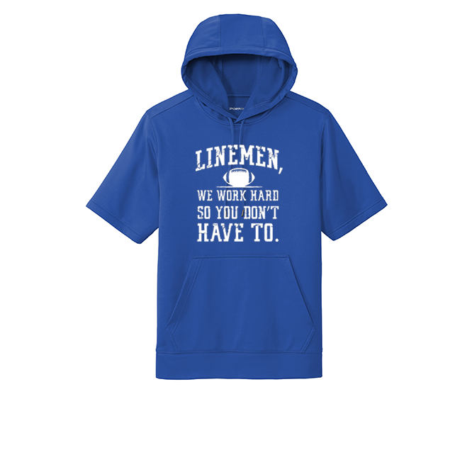 LINEMEN WORK HARD - Short Sleeve Hoodie