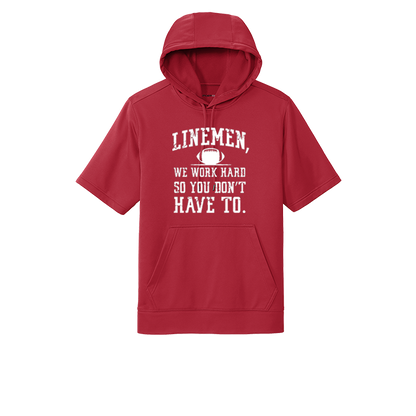 LINEMEN WORK HARD - Short Sleeve Hoodie