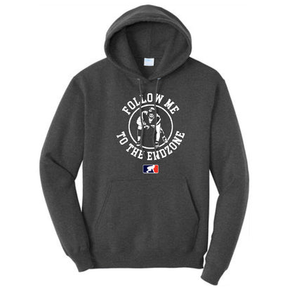 FOLLOW ME TO THE ENDZONE - Hoodie
