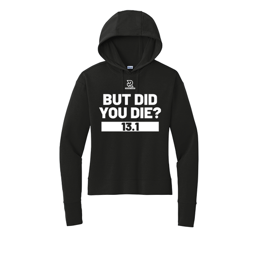 BUT DID YOU DIE? 13.1 (White) - Womens Flex Fleece Pullover Hoodie