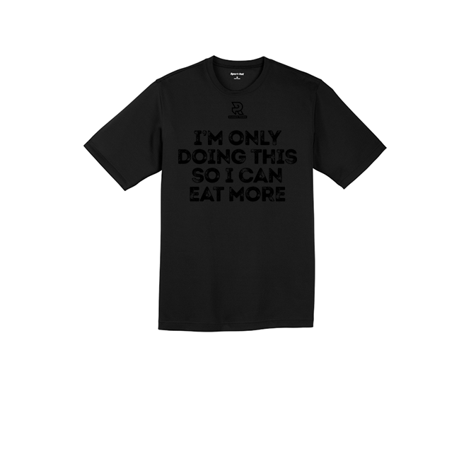 IM ONLY DOING THIS SO I CAN EAT MORE (Black) - RacerMesh Short Sleeve Tee