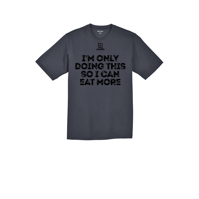IM ONLY DOING THIS SO I CAN EAT MORE (Black) - RacerMesh Short Sleeve Tee