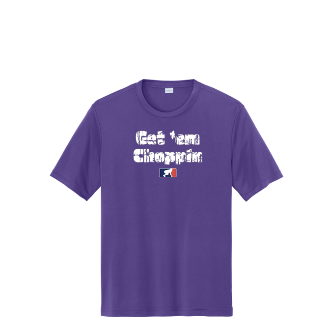 GET EM CHOPPIN - Performance Tee