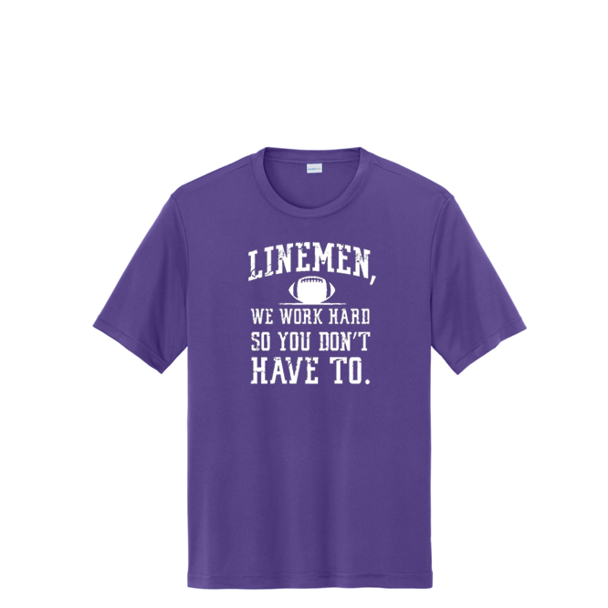 LINEMEN WORK HARD - Performance Tee
