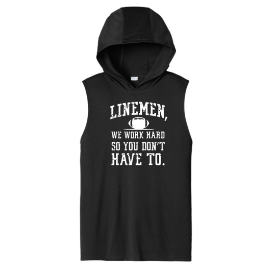 LINEMEN WORK HARD - Hooded Muscle Tee