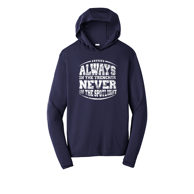 ALWAYS IN THE TRENCHES - Hooded Long Sleeve Performance Tee