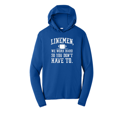 LINEMEN WORK HARD - Hooded Long Sleeve Performance Tee