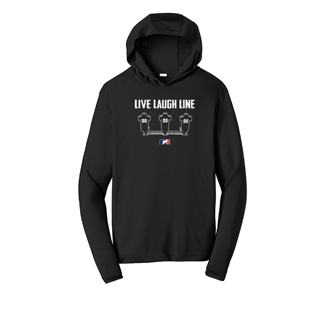 LIVE LAUGH LINE - Hooded Long Sleeve Performance Tee