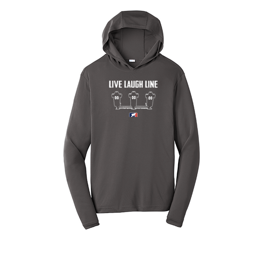 LIVE LAUGH LINE - Hooded Long Sleeve Performance Tee