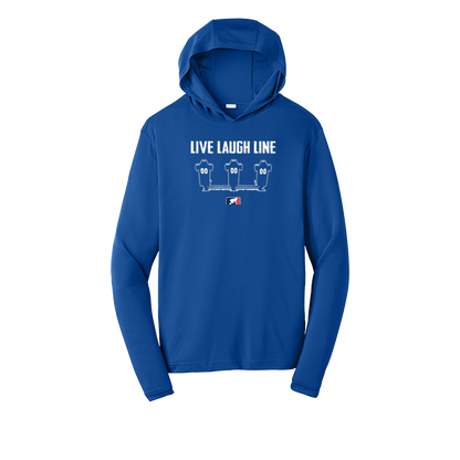 LIVE LAUGH LINE - Hooded Long Sleeve Performance Tee