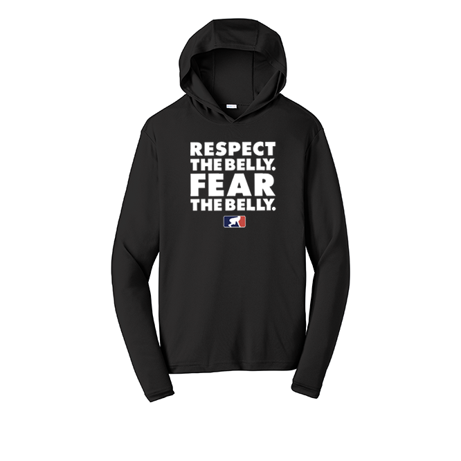 RESPECT THE BELLY FEAR THE BELLY - Hooded Long Sleeve Performance Tee