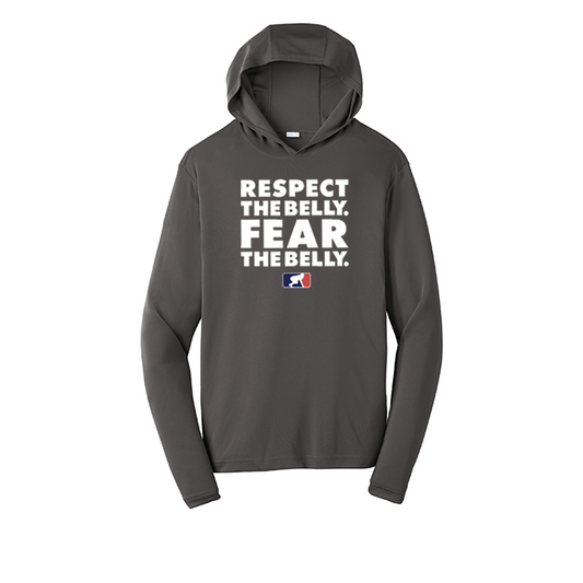 RESPECT THE BELLY FEAR THE BELLY - Hooded Long Sleeve Performance Tee
