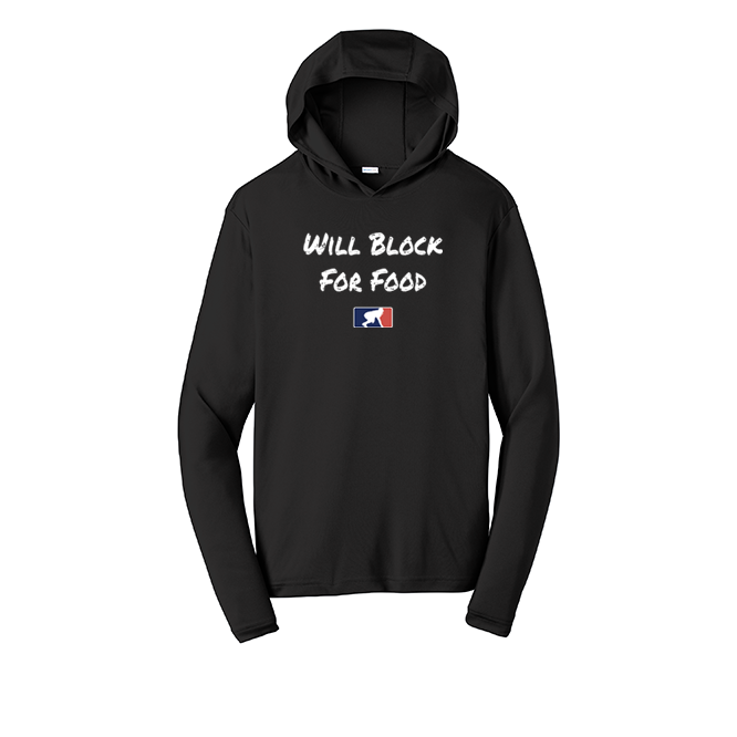 WILL BLOCK FOR FOOD - Hooded Long Sleeve Performance Tee