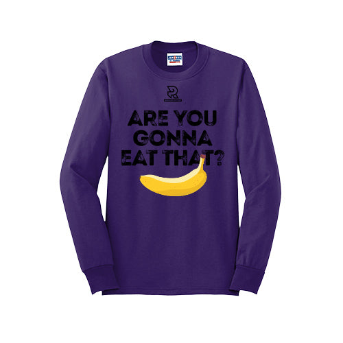 ARE YOU GONNA EAT THAT? (Black) - Long Sleeve 50/50 Tee
