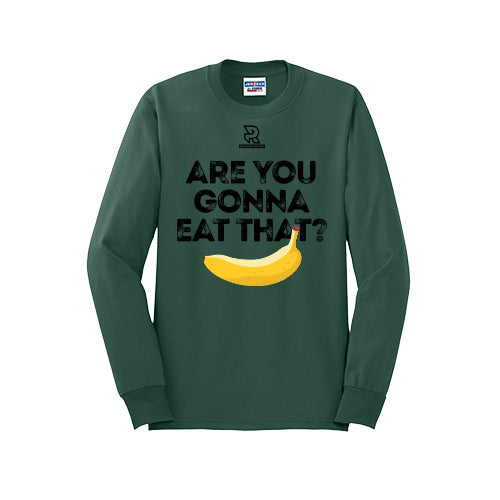 ARE YOU GONNA EAT THAT? (Black) - Long Sleeve 50/50 Tee