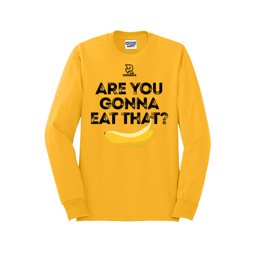 ARE YOU GONNA EAT THAT? (Black) - Long Sleeve 50/50 Tee