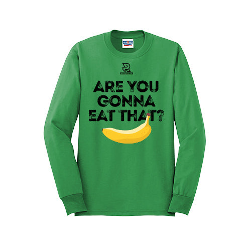 ARE YOU GONNA EAT THAT? (Black) - Long Sleeve 50/50 Tee