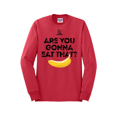 ARE YOU GONNA EAT THAT? (Black) - Long Sleeve 50/50 Tee